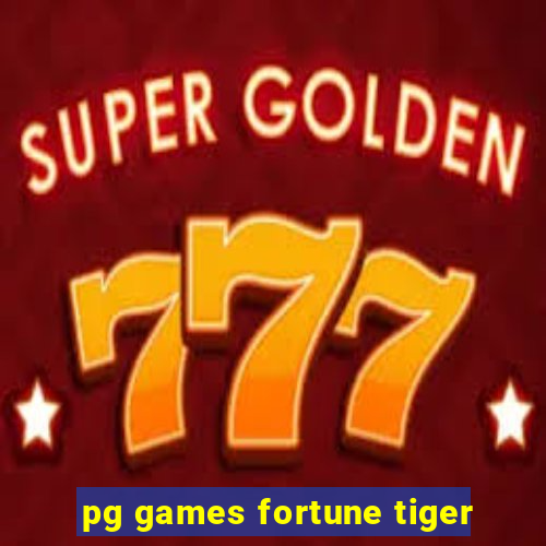 pg games fortune tiger